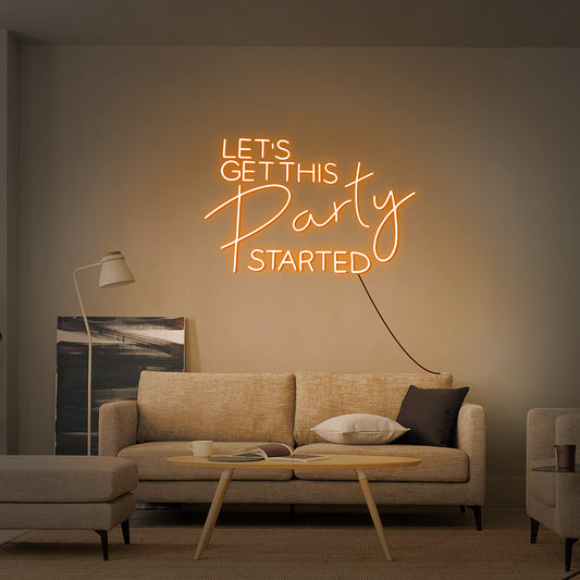 Let's Get This Party Started Neon Licht